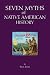 Seven Myths of Native American History (Myths of History: A Hackett Series)