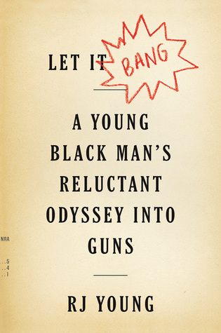 Let It Bang by R.J.    Young
