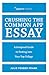 Crushing the Common App Essay: A Foolproof Guide to Getting into Your Top College (Spark Notes)
