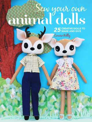 Sew Your Own Animal Dolls: 25 creative dolls to make and give (Paperback)