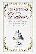 Christmas with Dickens: Seasonal Recipes Inspired By the Life and Work of Charles Dickens