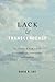 Lack & Transcendence: The Problem of Death and Life in Psychotherapy, Existentialism, and Buddhism