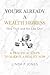 You're Already a Wealth Heiress! Now Think and Act Like One by Linda P. Jones