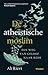 De atheïstische moslim. Een weg van geloof naar rede
