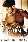 Falling For Him by Khardine Gray