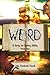 Weird: A Henry Ian Darling Oddity: Missive Four