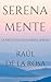 Serena mente by Raúl de la Rosa