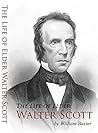 Life of Elder Walter Scott (The Restoration Movement Library)