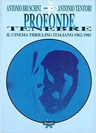 Profonde tenebre: Il cinema thrilling italiano, 1962-1982