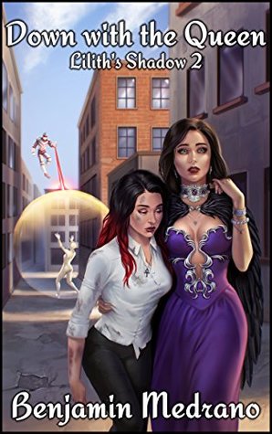 Down with the Queen (Lilith's Shadow #2)