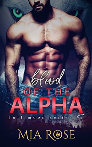 Blood of the Alpha (Full Moon #7)