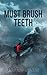 Must Brush Teeth by Indigo Jones