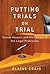 Putting Trials on Trial: Sexual Assault and the Failure of the Legal Profession