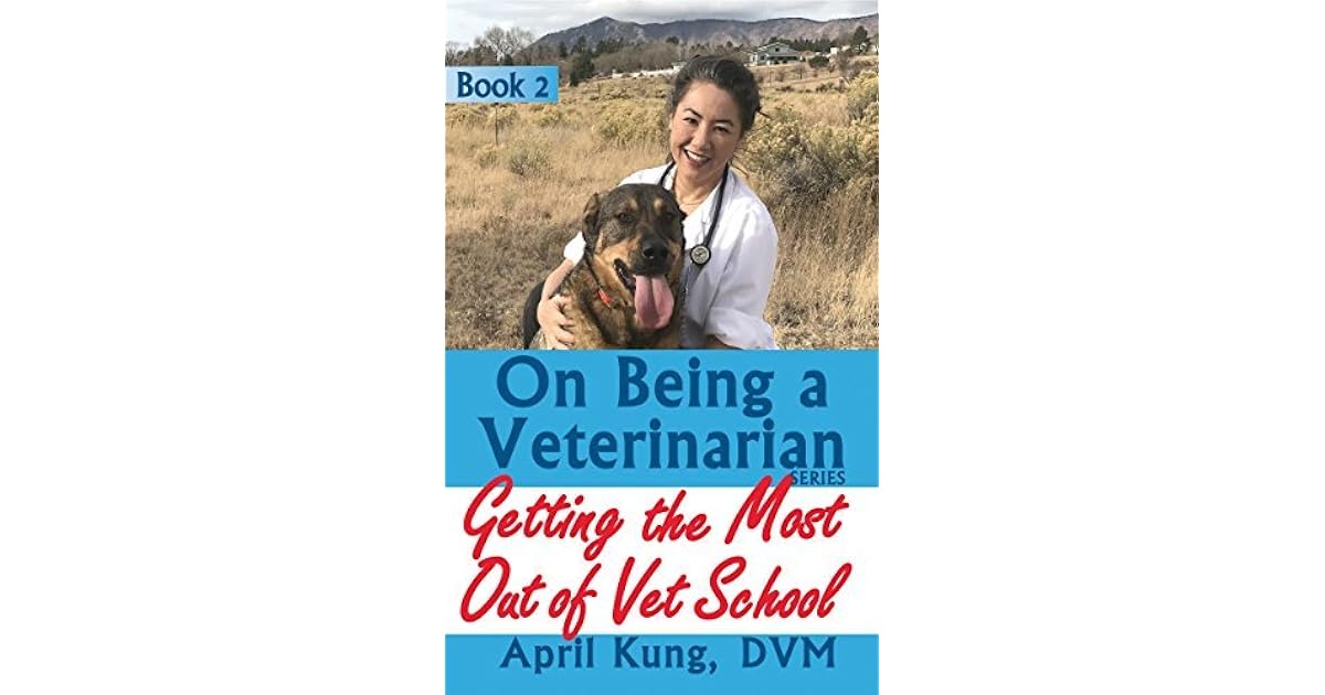 On Being a Veterinarian Book 2 Getting the Most Out of Vet School by