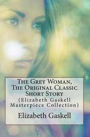 The Grey Woman, the Original Classic Short Story: