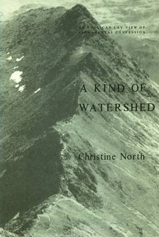 A Kind of Watershed: An Anglican Lay View of Sacramental Confession (Fairacres Publication)