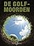 De Golfmoorden (Somers en De Winter Book 9) (Dutch Edition)