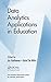 Data Analytics Applications in Education