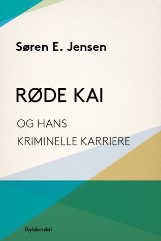 Røde Kai: og hans kriminelle karriere (ebook)