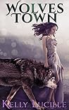 Wolves Town by Kelly Lucille