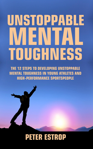 Unstoppable Mental Toughness (ebook)