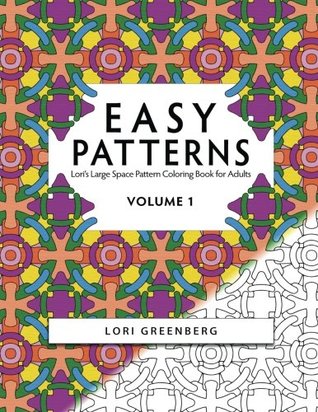 Easy Patterns Lori S Large Space Coloring Books For Adults By Lori Greenberg