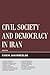 Civil Society and Democracy in Iran by Ramin Jahanbegloo