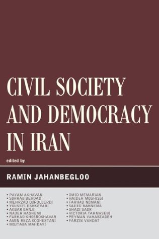 Civil Society and Democracy in Iran (Global Encounters: Studies in Comparative Political Theory)