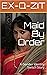 Maid By Order