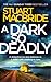 Dark So Deadly