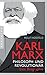 Karl Marx: Philosoph und Re...