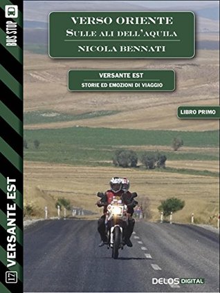 Verso Oriente - sulle ali dell'aquila (volume 1) (Versante Est) (Italian Edition)