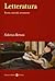 Letteratura. Teorie, metodi, strumenti by Federico Bertoni