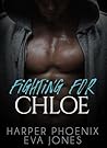 Fighting For Chloe by Eva  Jones