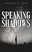 Speaking Shadows