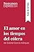 El amor en los tiempos del cólera de Gabriel García Márquez (Guía de lectura): Resumen y análisis completo (Spanish Edition)
