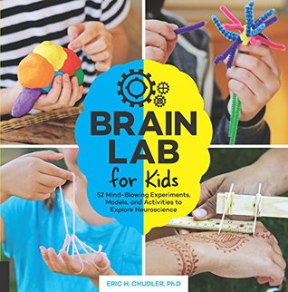 Brain Lab for Kids: 52 Mind-Blowing Experiments, Models, and Activities to Explore Neuroscience (Kindle Edition)
