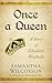 Once a Queen by Samantha Wilcoxson