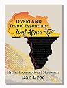 Overland Travel Essentials: West Africa: Myths, Misconceptions and Misnomers