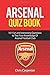 Arsenal Quiz Book: 101 Ques...