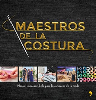 Maestros de la costura (Espasa Estilo de vida) (Spanish Edition)