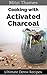 Cooking with Activated Charcoal by Mitzi Thames