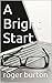 A Bright Start by Roger Burton
