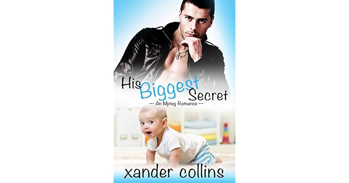 His Biggest Secret (Portville Omegaverse, 1) by Xander Collins