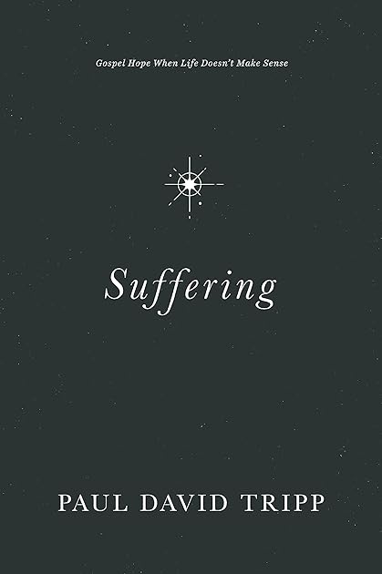 Suffering: Gospel Hope When Life Doesn't Make Sense