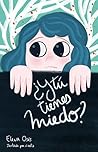 ¿Y tú tienes miedo? by Elena Osés
