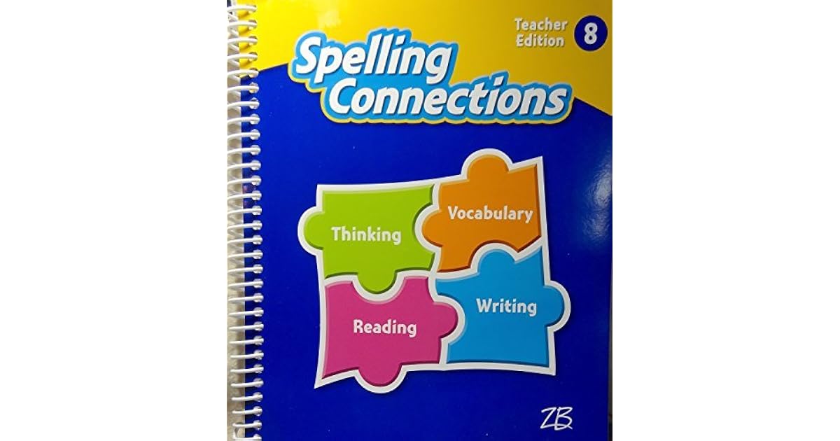 ZanerBloser Spelling Connections 2016 Teacher Edition Grade 8 by