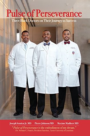 Pulse of Perseverance: Three Black Doctors on Their Journey to Success (Kindle Edition)