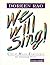 We Will Sing: Choral Music ...