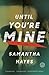 Until You're Mine by Samantha Hayes
